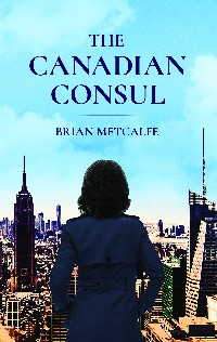 https://canadabookaward.com/wp-content/uploads/2019/01/canada-book-awards-winner-brian-metcalfe-the-canadian-consul.jpg
